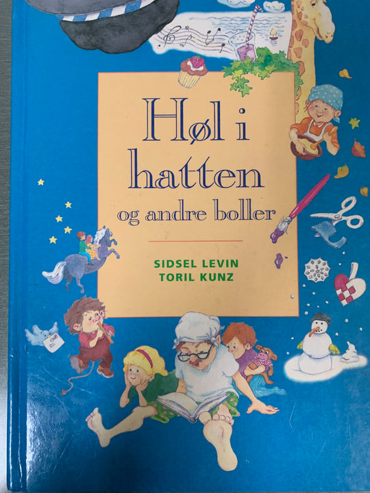 Sidsel Levin / Toril Kunz: Høl i hatten og andre boller. Bok.