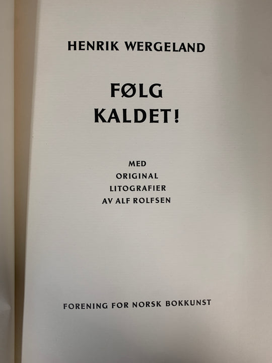 Henrik Wergeland (Original-litografier av Alf Rolfsen), Følg kaldet!. Bok.