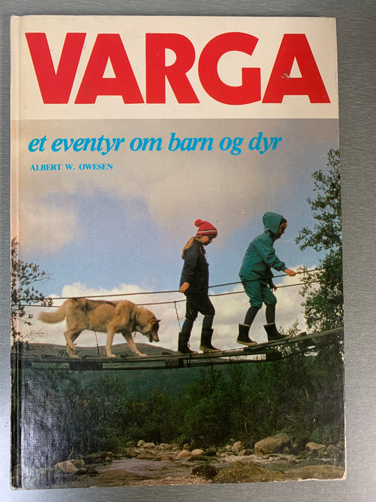 Albert W. Owesen. Varga - et eventyr om barn og dyr. Bok.