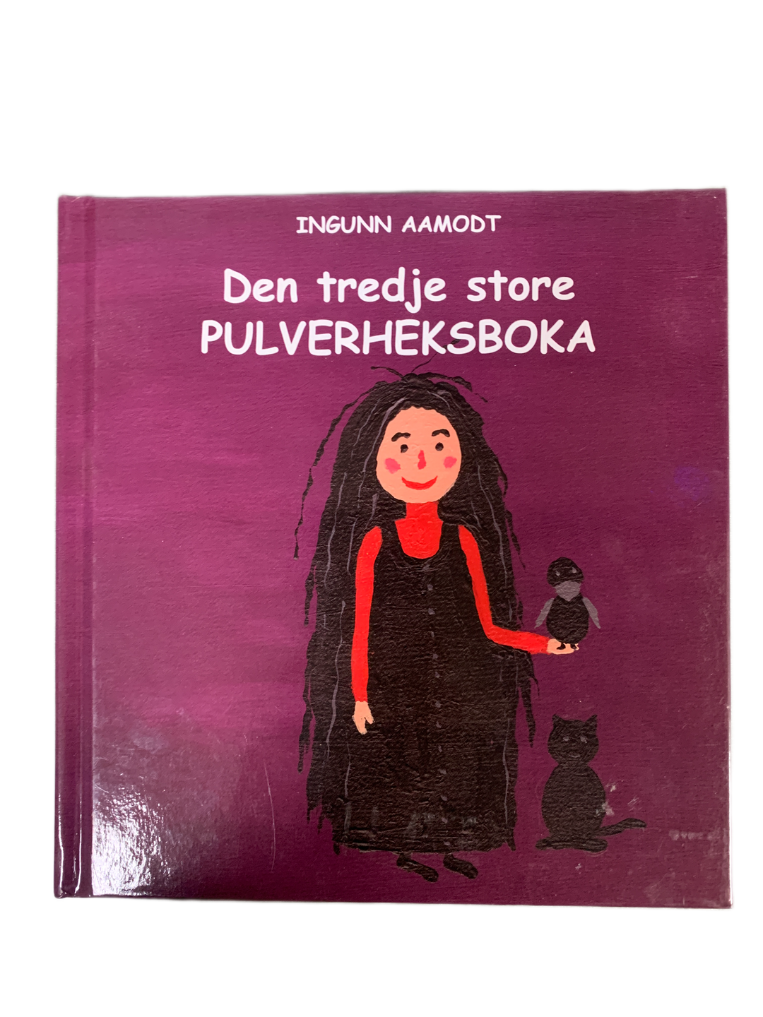 Ingunn Aamodt. 2010. Den tredje store Pulverheksboka. Bok.