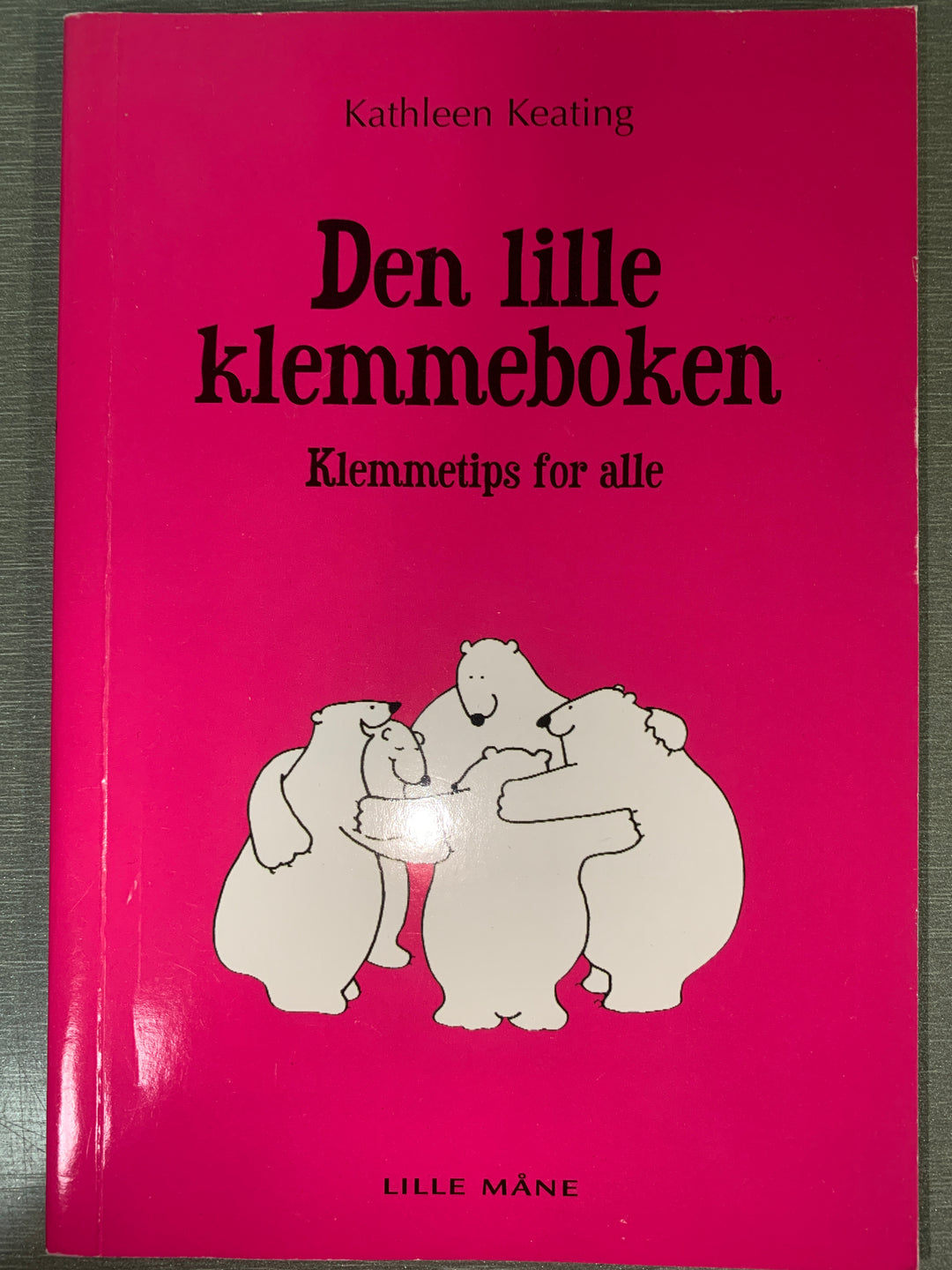 Kathleen Keating. 2005. Den lille klemmeboken. Bok.