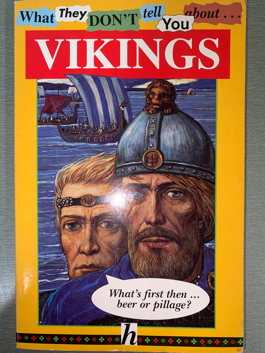 Robert Fowke. 1999. What They Don't Tell You About Vikings. Bok.