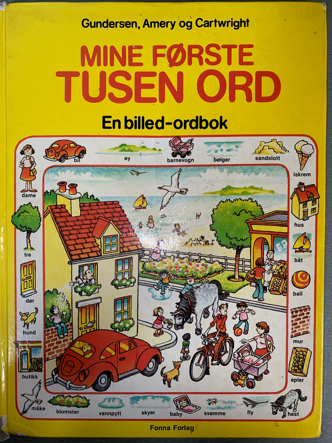 Gundersen, Amery og Cartwright. 1992. Mine første tusen ord: En billed-ordbok. Bok.