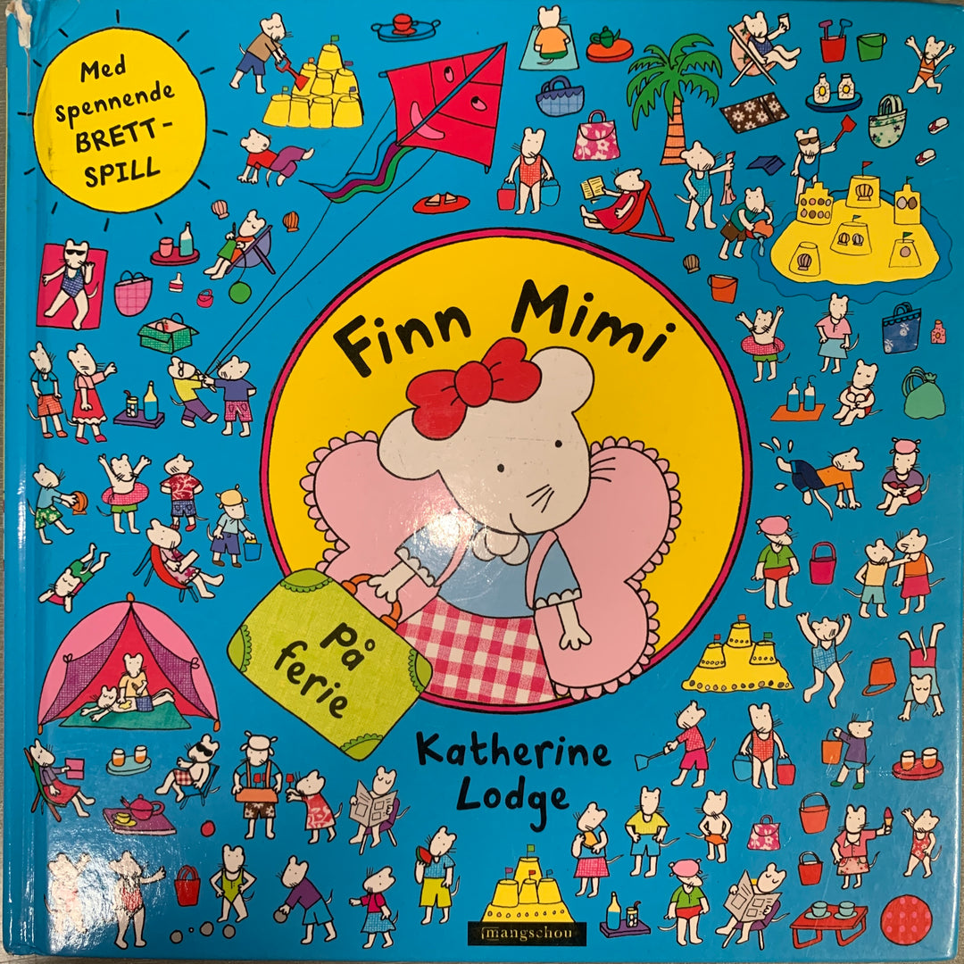 Katherine Lodge. 2011. Finn Mimi på ferie. Bok.