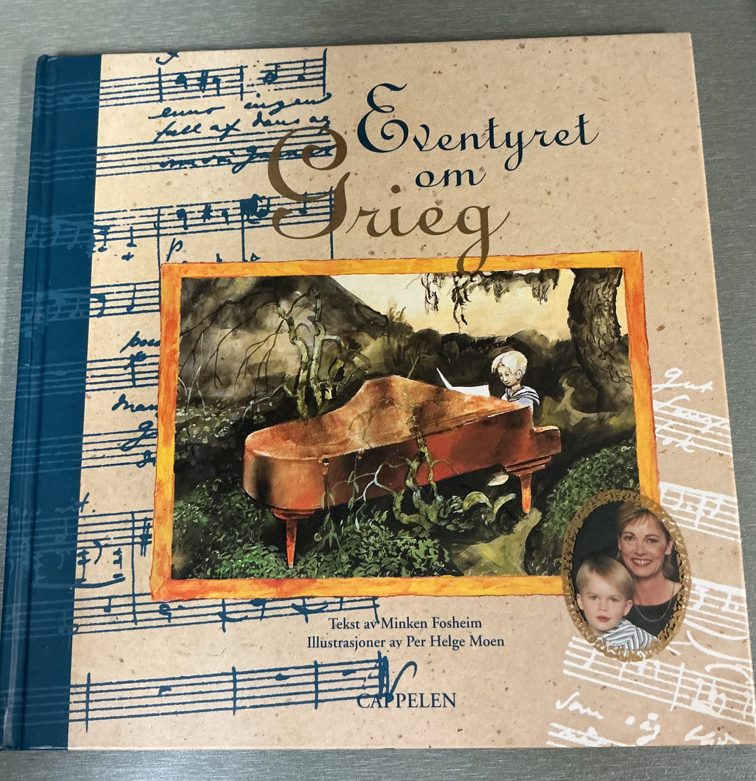 Minken Fosheim / Per Helge Moen. Eventyret om Grieg. Bok.