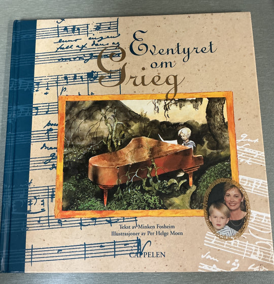 Minken Fosheim / Per Helge Moen. Eventyret om Grieg. Bok.