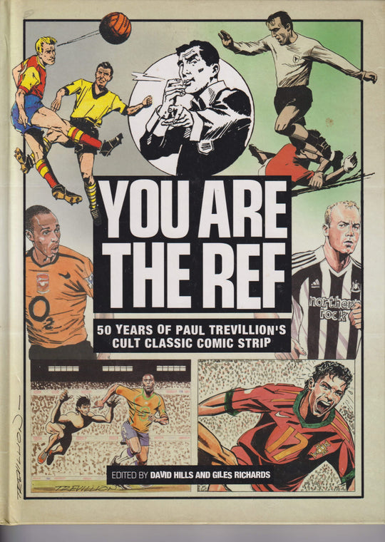 You Are the Ref – 50 Years of Paul Trevillion's Cult Classic Comic Strip. Bok.