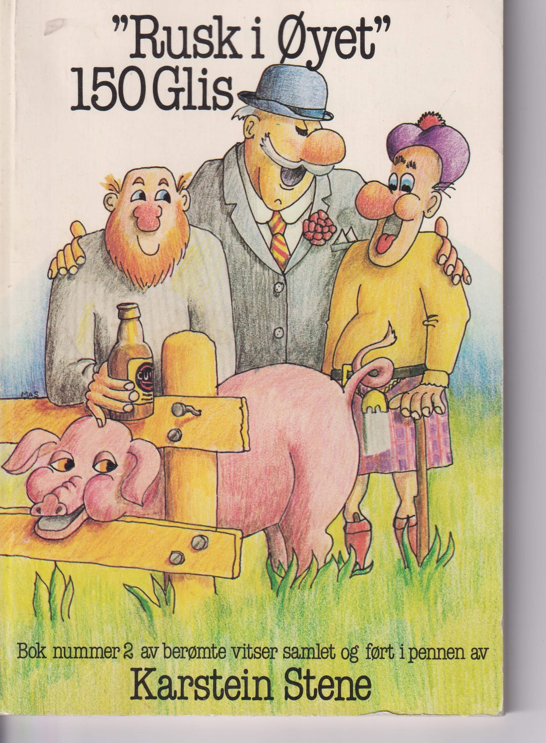 Karstein Stene. «Rusk i øyet» – 150 glis. Bok.