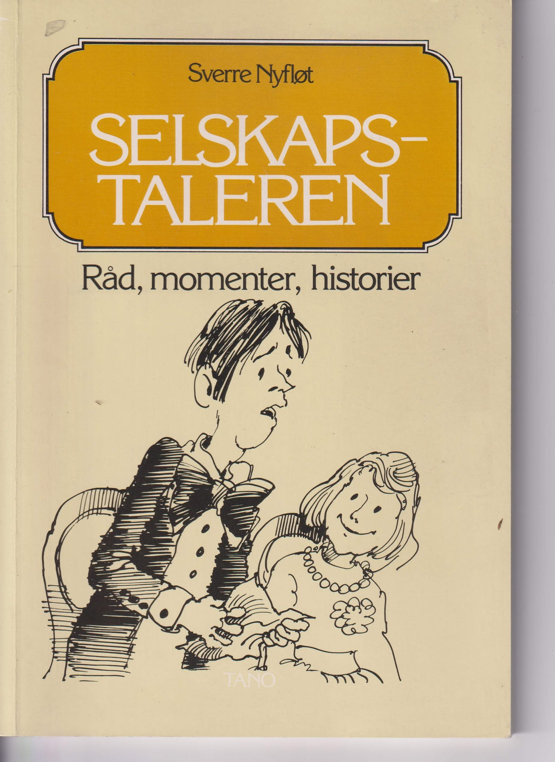 Sverre Nyfløt. Selskapstaleren – Råd, momenter, historier. Bok.