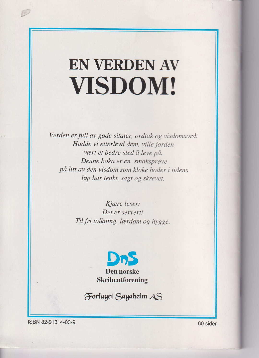 Kjell Arne Larsen. Kloke mennesker forandrer mening – fehoder aldri! Bok.