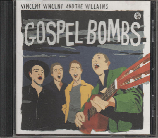 Vincent Vincent and the Villains - Gospel Bombs. 2008. CD.