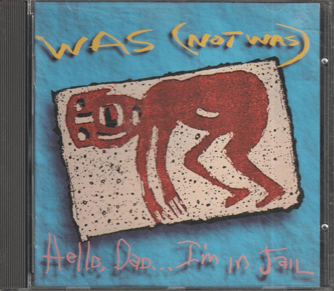 Was (Not Was) - Hello, Dad... I'm In Jail (1992). CD.