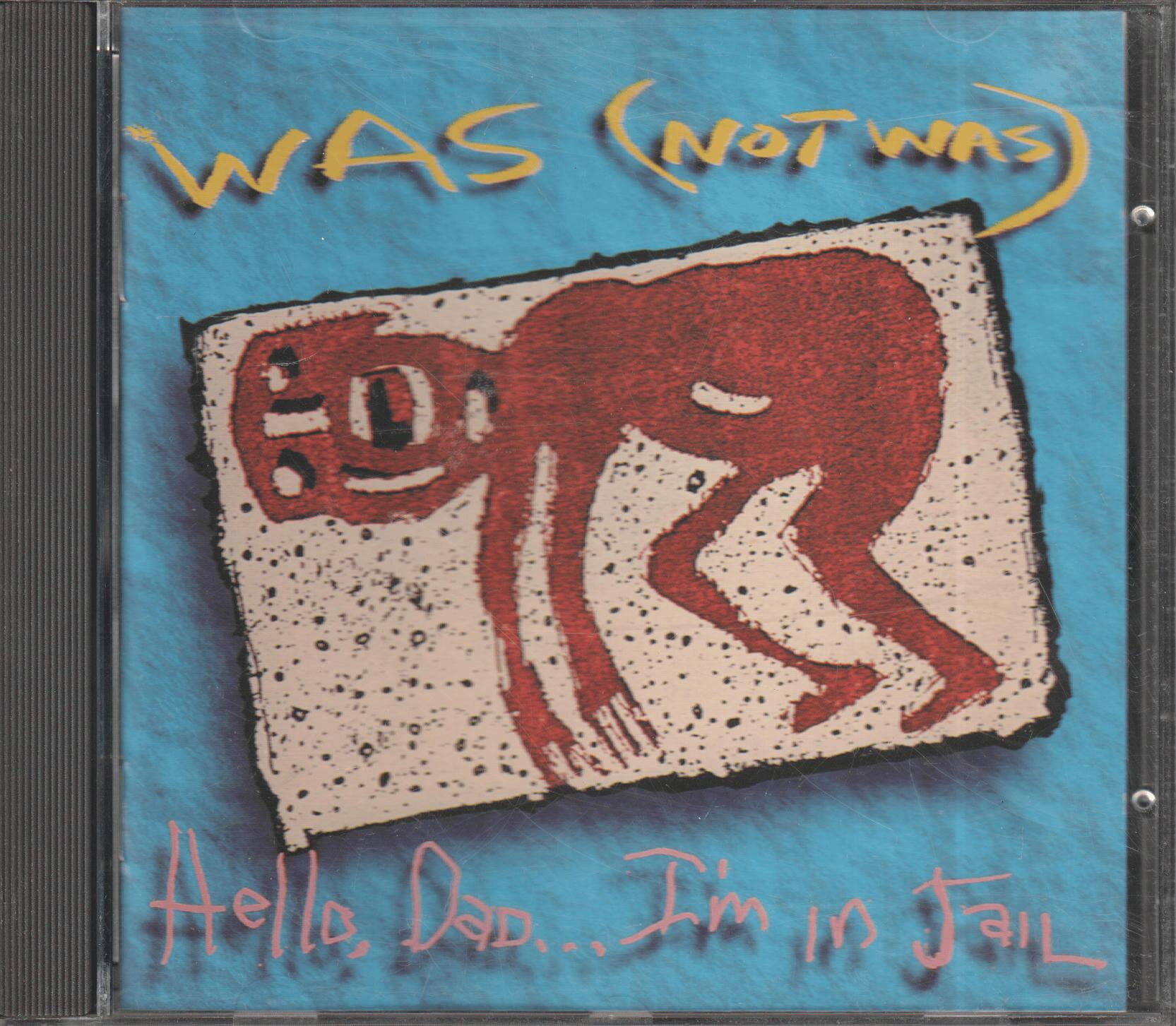 Was (Not Was) - Hello, Dad... I'm In Jail (1992). CD.
