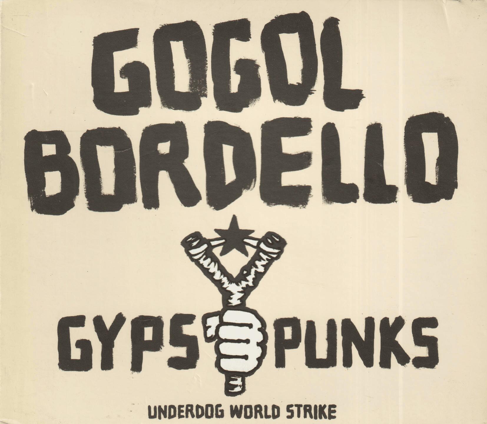 Gogol Bordello - Gypsy Punks: Underdog World Strike (2005). CD.