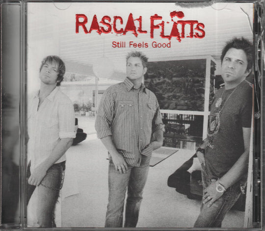 Rascal Flatts - Still Feels Good (2007)
