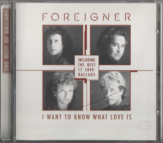 Foreigner - I Want To Know What Love Is: The Best Of 17 Love-Ballads (1992)