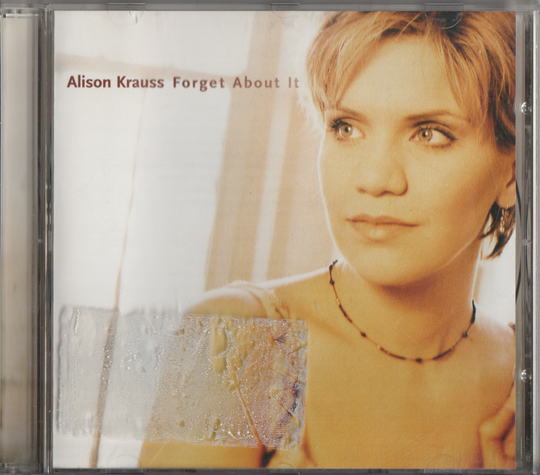 Alison Krauss - Forget About It. 1999. CD.