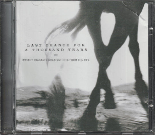 Dwight Yoakam - Last Chance for a Thousand Years: Dwight Yoakam's Greatest Hits from the 90's. 1999. . CD.
