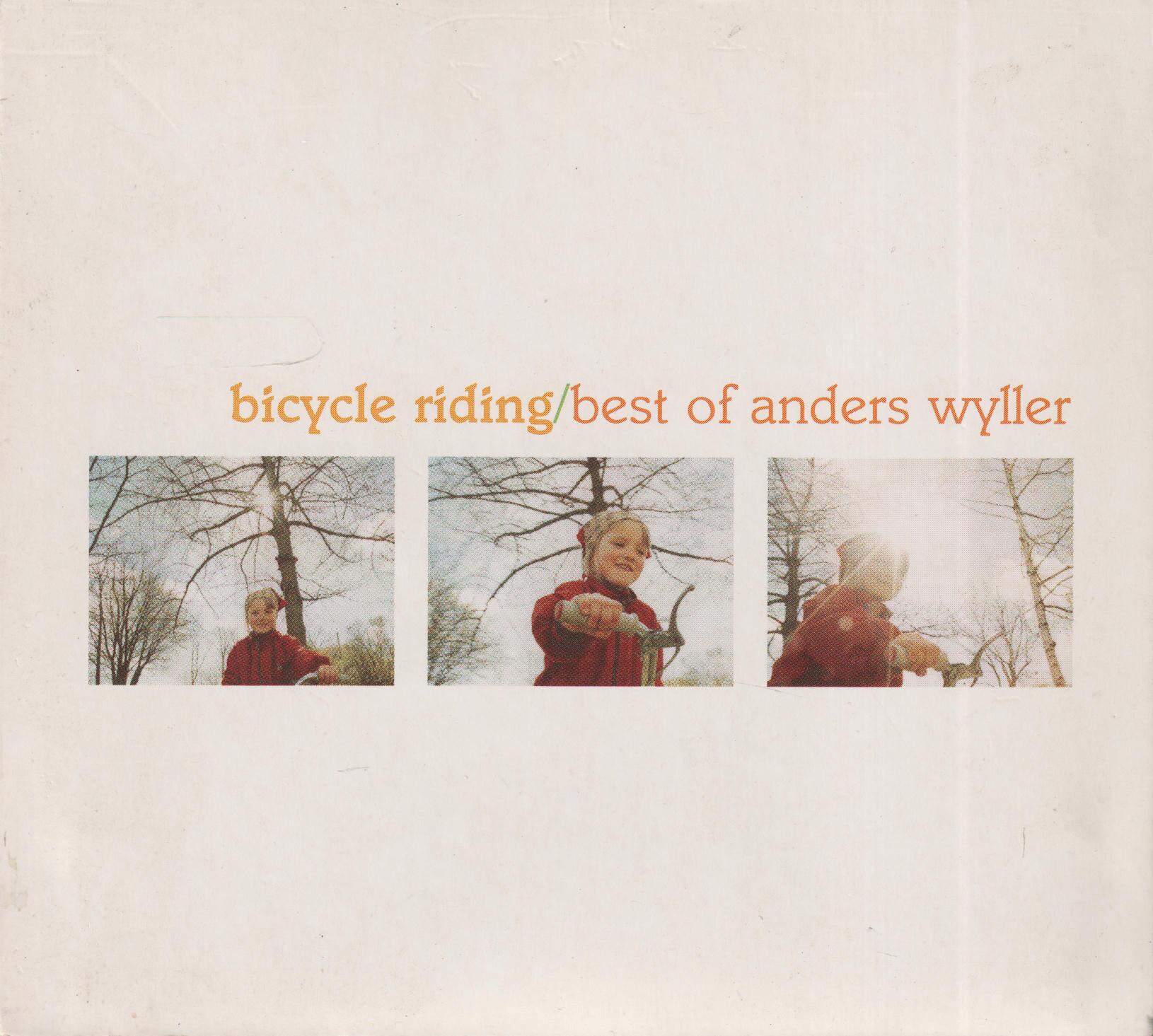 Anders Wyller - Bicycle Riding: Best of Anders Wyller. 2003. . CD.