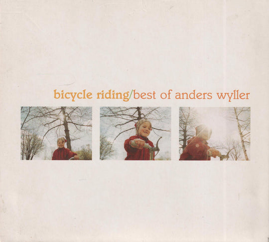 Anders Wyller - Bicycle Riding: Best of Anders Wyller. 2003. . CD.