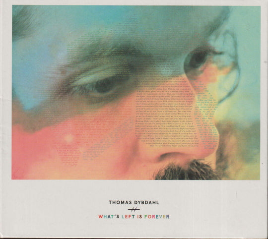 Thomas Dybdahl - What's Left Is Forever. 2013. . CD.