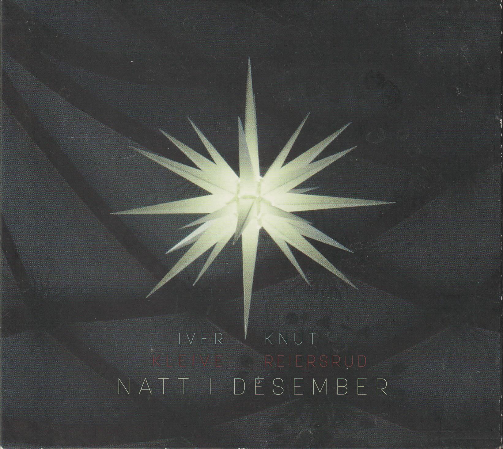Iver Kleive & Knut Reiersrud - Natt i Desember (Digipak). 2006. . CD.