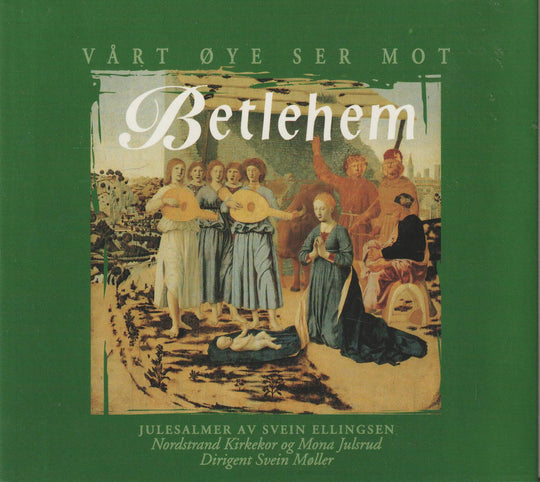 Nordstrand Kirkekor og Mona Julsrud - Vårt Øye Ser Mot Betlehem: Julesalmer av Svein Ellingsen (Digipak). 2005. . CD.
