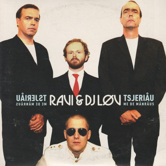 Ravi & DJ Løv - Tsjeriåu me de mawnråus (2005). CD-singel.