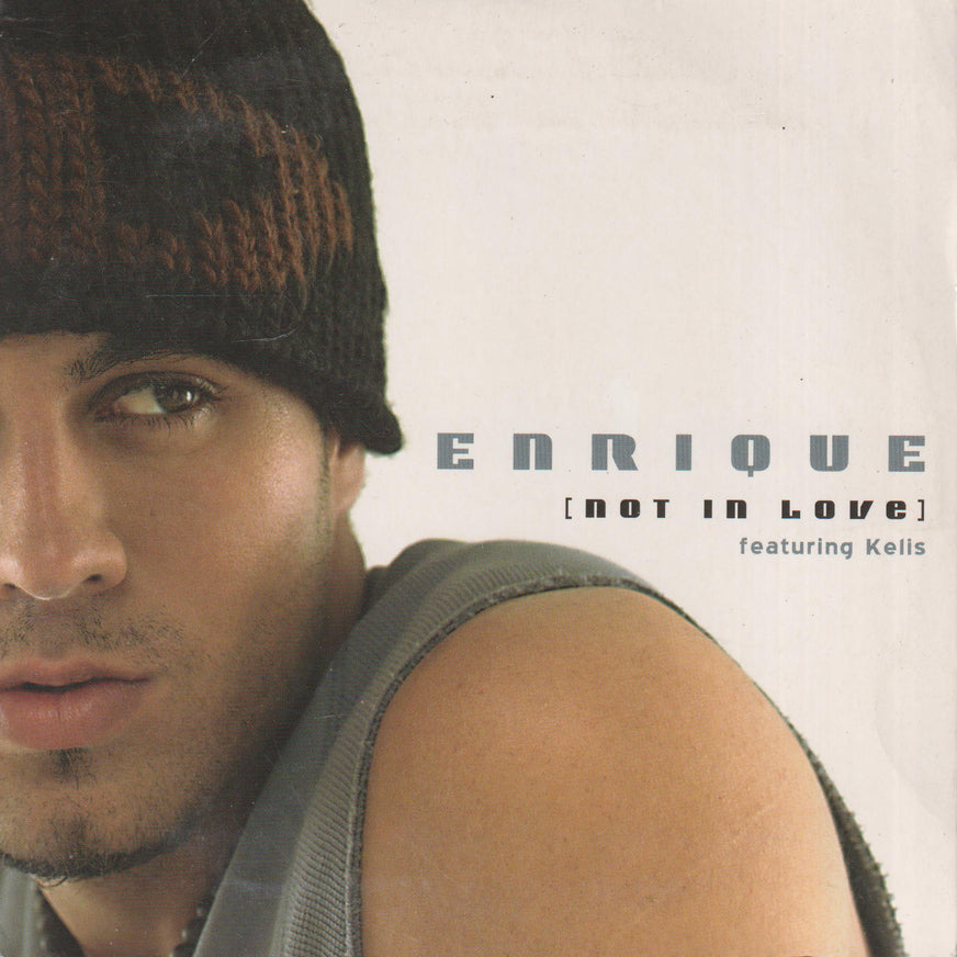 Enrique Iglesias feat. Kelis - Not In Love (2004). CD-singel.