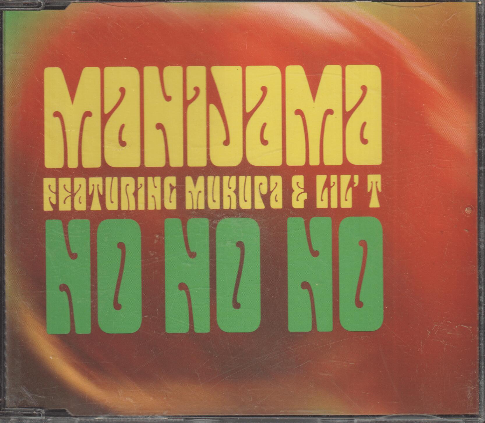 Manijama feat. Mukupa & Lil' T - No No No. 2002. CD-singel.