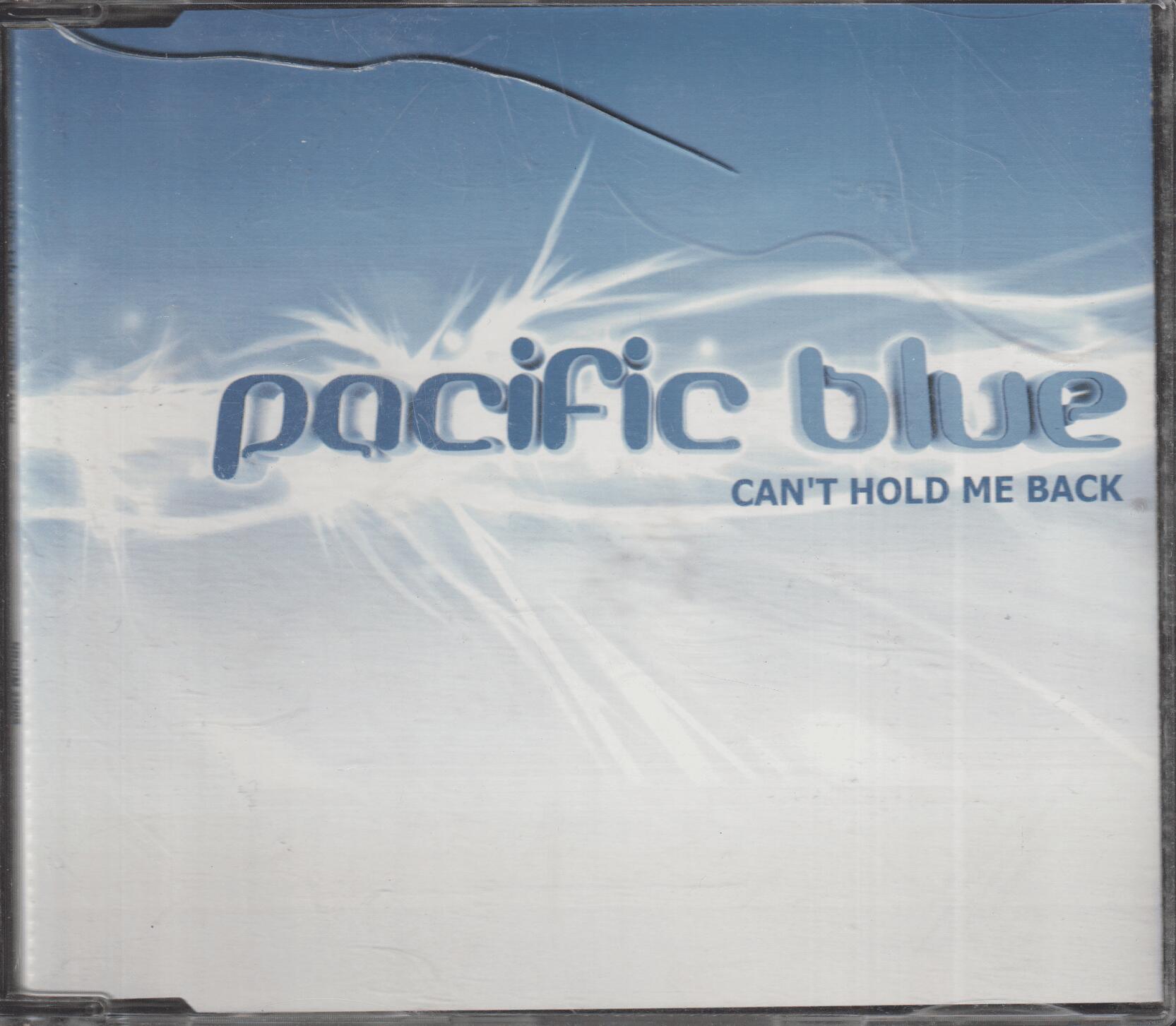 Pacific Blue - Can't Hold Me Back. 1999. CD-singel.