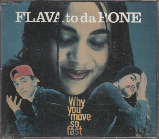 Flava To Da Bone - Why You Move So Fast. 1994. CD-singel.