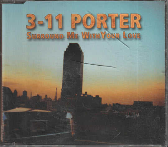 3-11 Porter – Surround Me With Your Love. 2003. CD-singel.