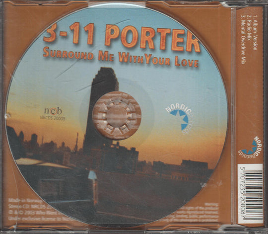 3-11 Porter – Surround Me With Your Love. 2003. CD-singel.