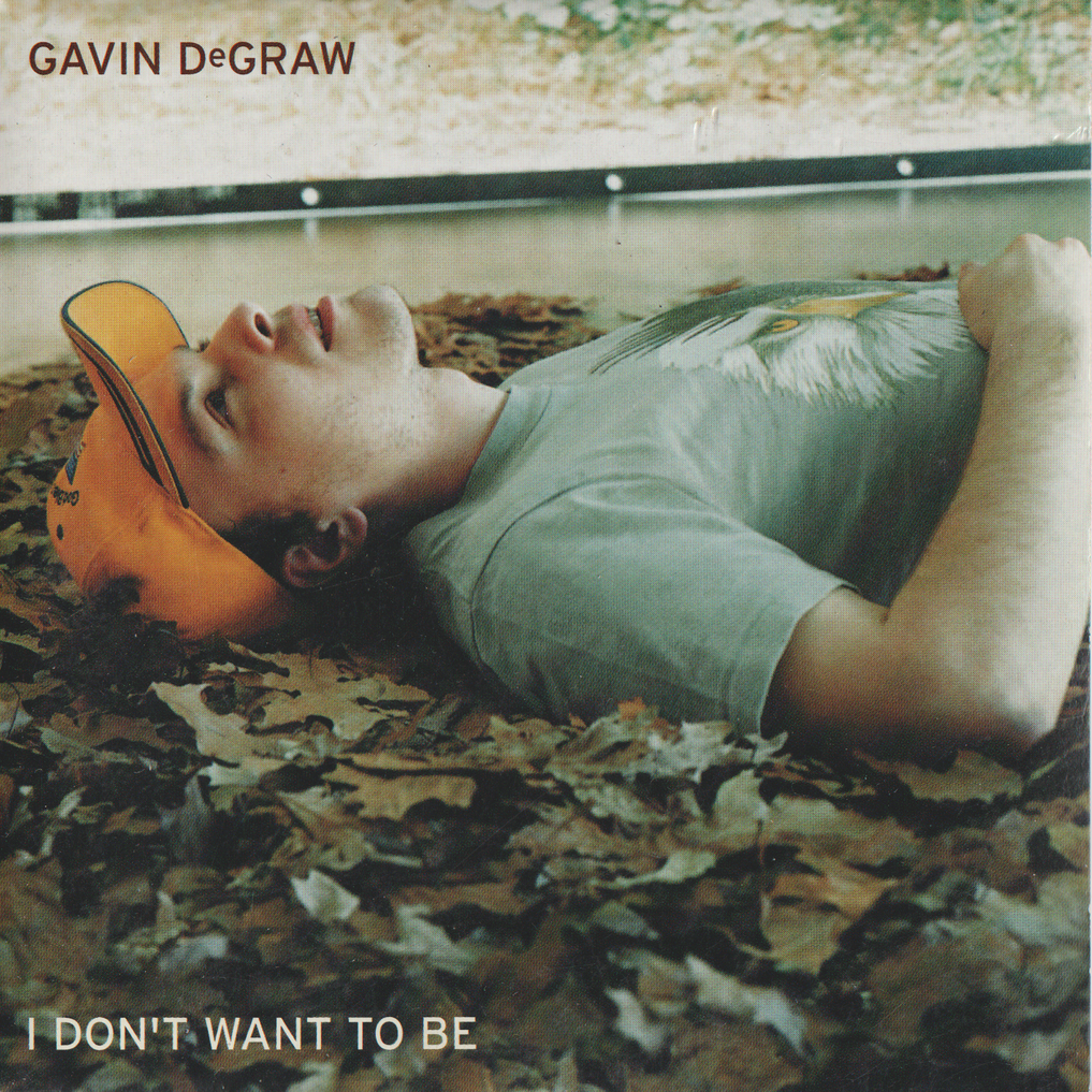 Gavin DeGraw – I Don't Want To Be. 2004. CD i sleeve.