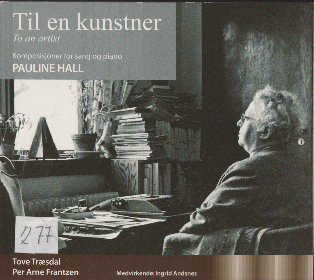 Pauline Hall / Tove Træsdal & Per Arne Frantzen – Til en kunstner (To an artist). 2007. CD i sleeve.