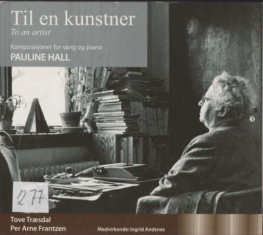 Pauline Hall / Tove Træsdal & Per Arne Frantzen – Til en kunstner (To an artist). 2007. CD i sleeve.