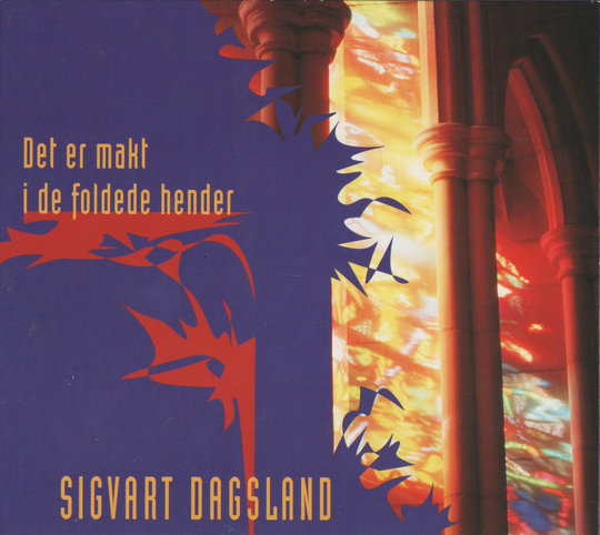 Sigvart Dagsland – Det er makt i de foldede hender (1995). CD i sleeve.