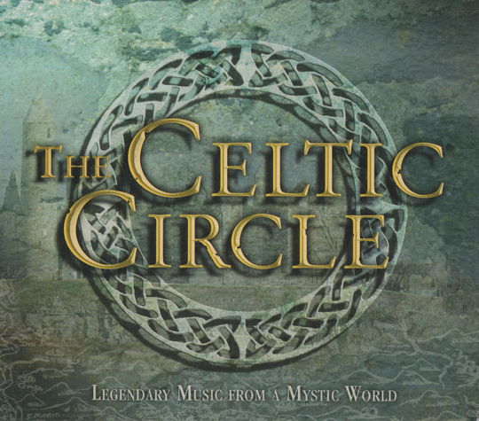 Various Artists – The Celtic Circle: Legendary Music from a Mystic World (2002). CD i sleeve.