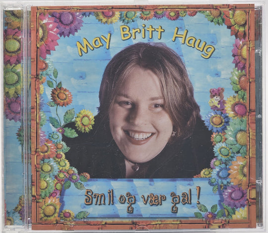 May Britt Haug – Smil og vær glad!. 2000. CD.