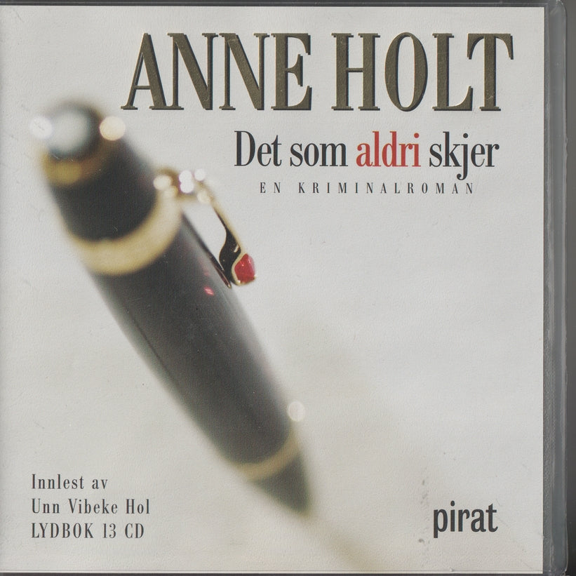 Anne Holt. Det som aldri skjer. 2004. Lydbok på CD.