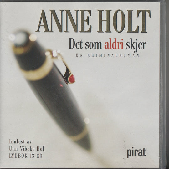 Anne Holt. Det som aldri skjer. 2004. Lydbok på CD.