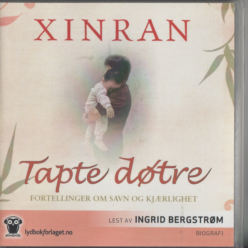 Xinran. Tapte døtre. 2011. Lydbok på CD.