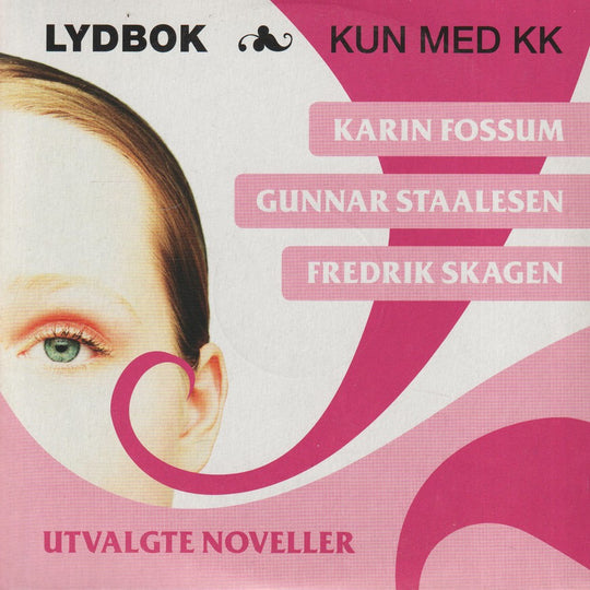 Kun med KK. Utvalgte noveller – Karin Fossum, Gunnar Staalesen, Fredrik Skagen. Lydbok på CD.