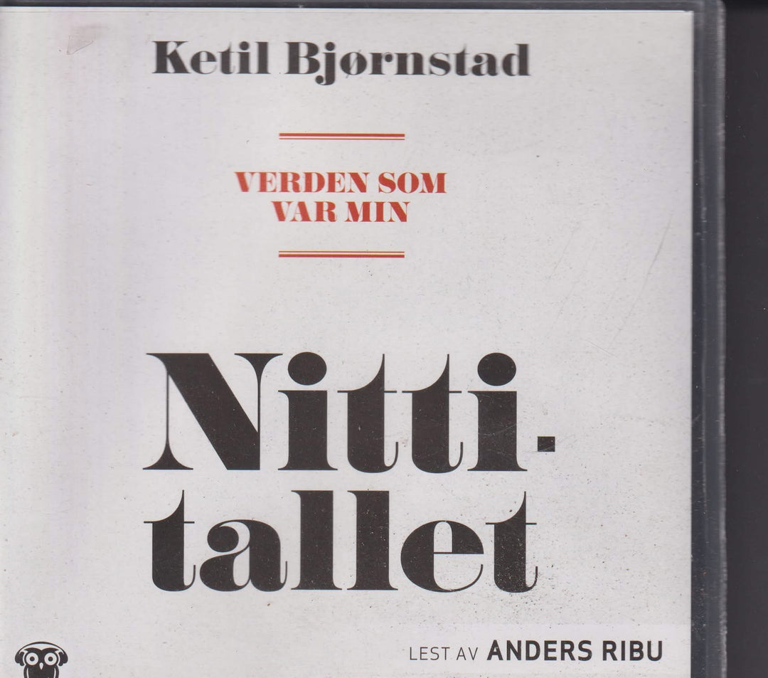 Ketil Bjørnstad. Verden som var min – Nittitallet. Lydbok på CD.
