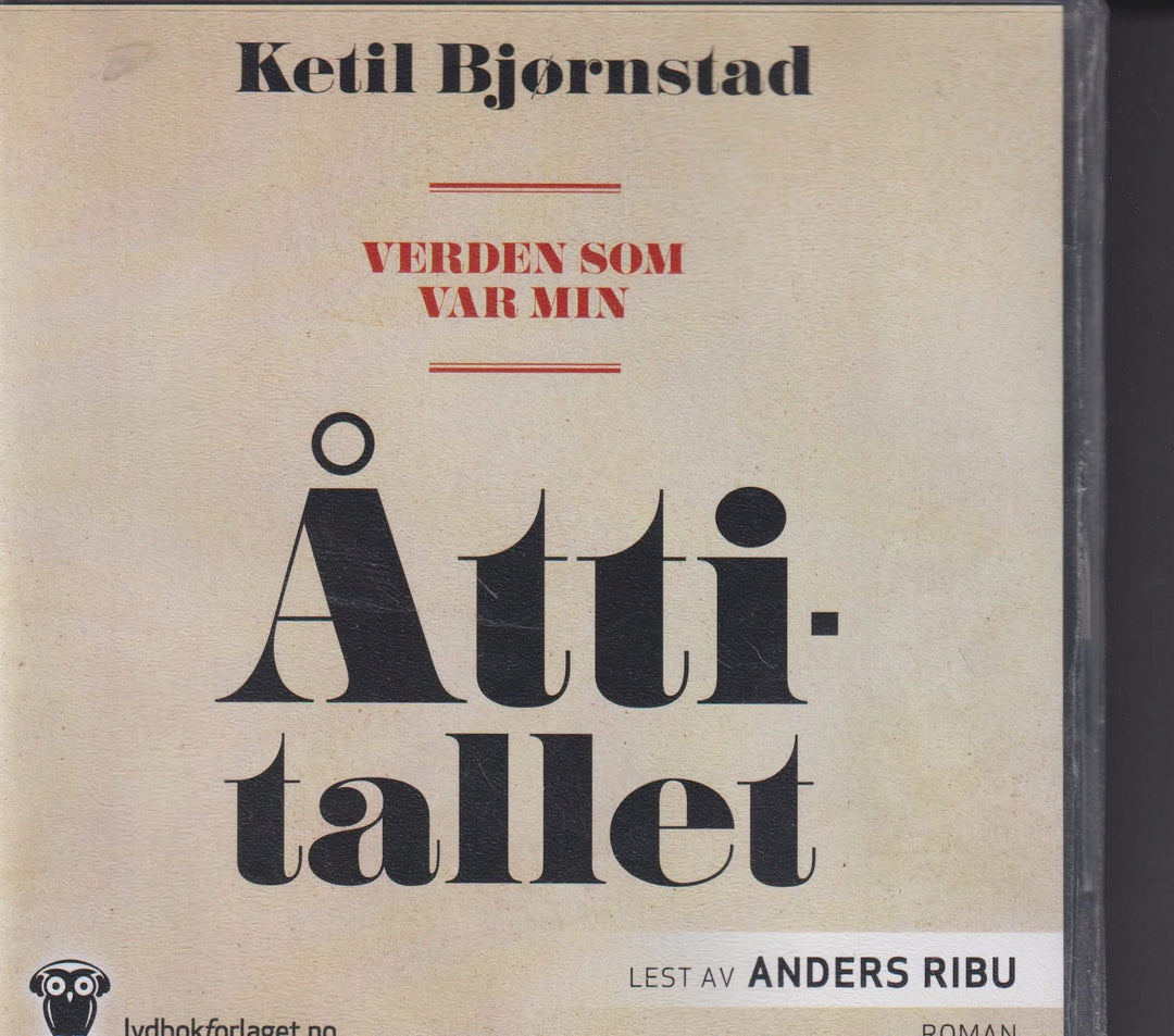 Ketil Bjørnstad. Verden som var min – Åttitallet. Lydbok på CD.