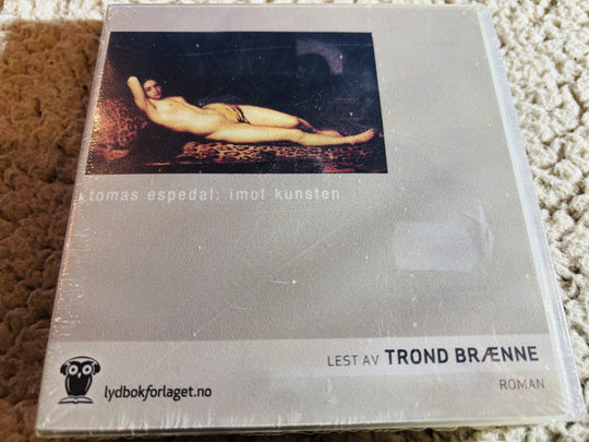 Imot kunsten, Tomas Espedal (2009). Lydbok på CD (fra bibliotek, pene disker).