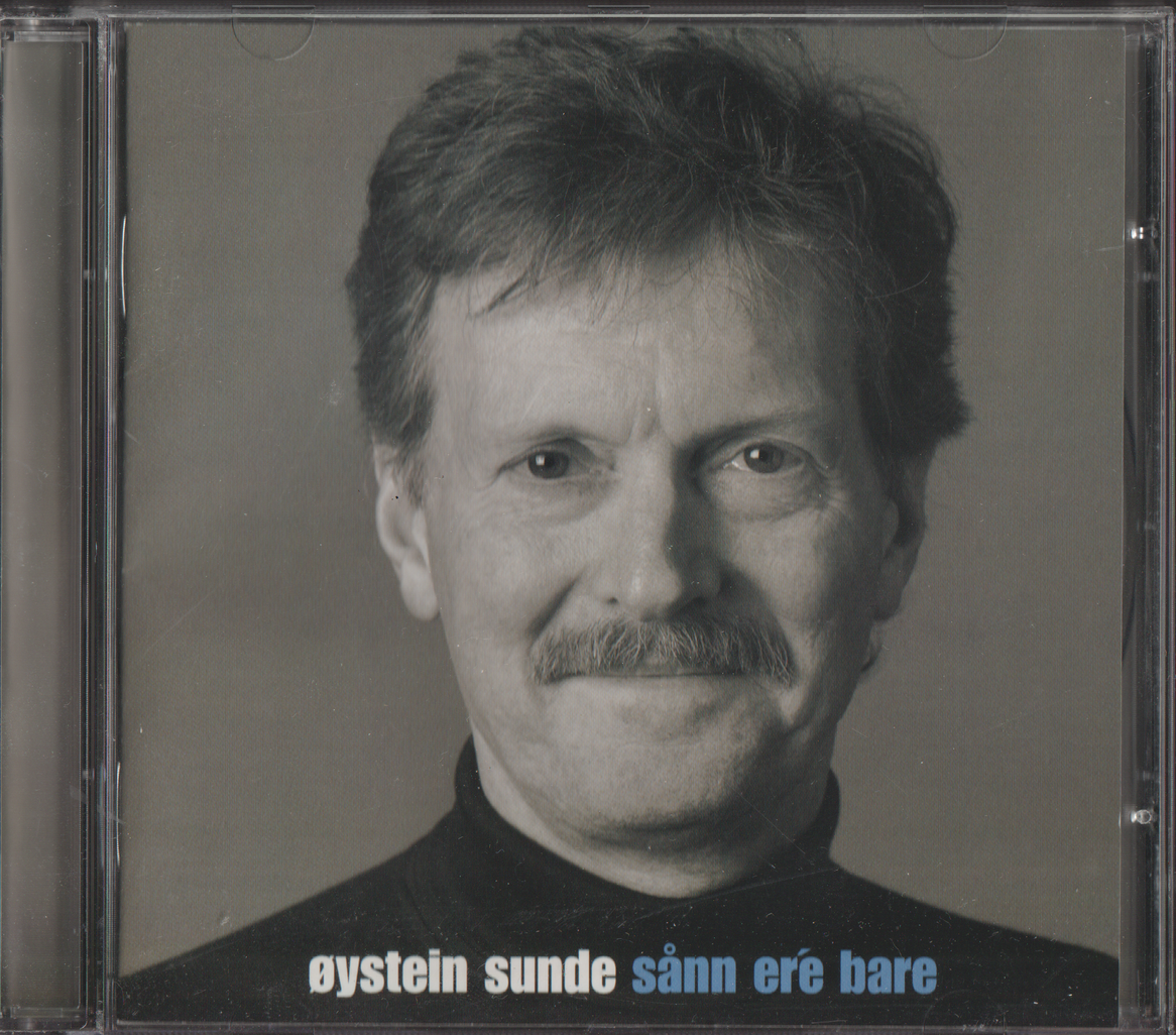 Øystein Sunde, 1999, Sånn er'e bare. CD.