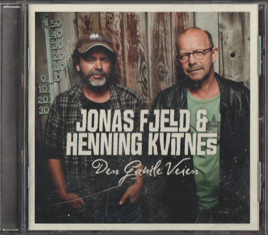Jonas Fjeld & Henning Kvitnes. 2013. Den gamle veien. CD.