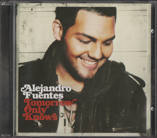 Alejandro Fuentes, 2007, Tomorrow Only Knows. CD.